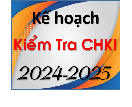 Kế hoạch kiểm tra cuối HKI năm học 2024-2025